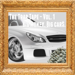 The Trap Tape (vol. 1): Big Money. Big Car$.
