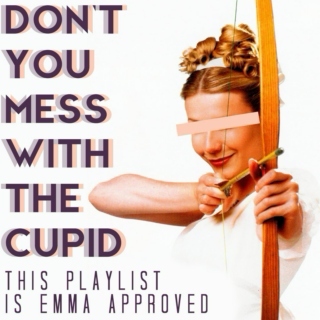Don't You Mess With The Cupid