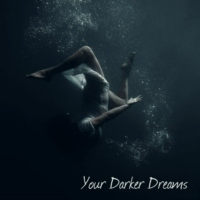 Your Darker Dreams