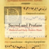 Sacred and Profane: Medieval and Early Modern Music