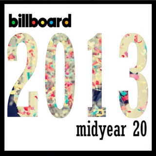 Billboard's 2013 Midyear Top 20 