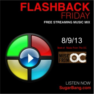 Flashback Friday - 8/9/13 - Best of Music from The O.C.