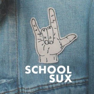 School sux.