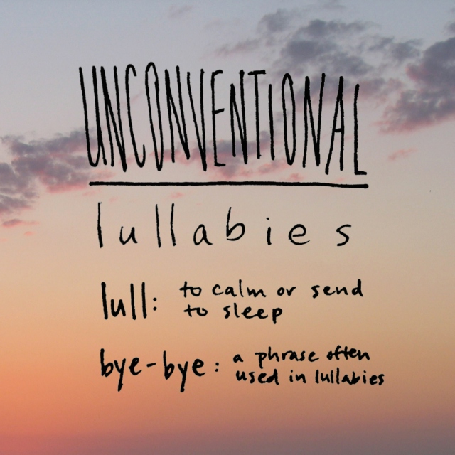 Unconventional Lullabies