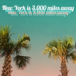 New York is 3,000 Miles Away