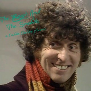 The Rough And The Smooth {A Fourth Doctor Fanmix}