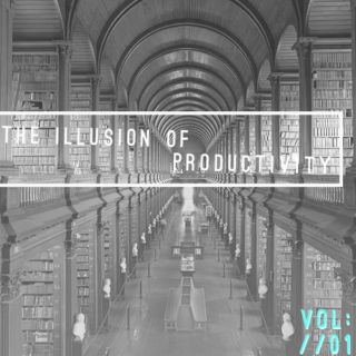 The Illusion of Productivity; VOL/01