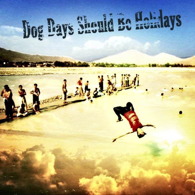 Dog Days Should Be Holidays