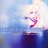 Fanmix Yourself!