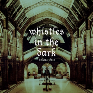 whistles in the dark, volume 3