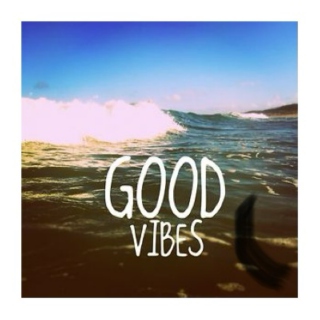 good vibes.