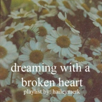 dreaming with a broken heart