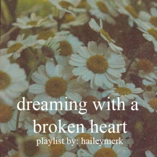 dreaming with a broken heart