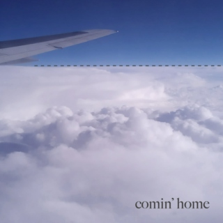 comin' home