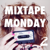 Monday Mixtape #2