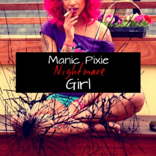 Manic Pixie Nightmare Girl