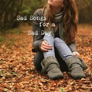 Sad Songs for a Sad Day