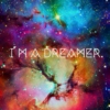 I'm a dreamer ♦