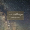 3 a.m. / holding you