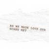 As We Made Love Our Scars Met