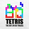 TETRIS - The 80's in 50 Tracks