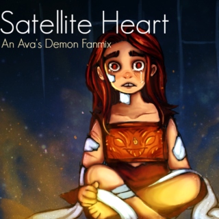 Satellite Heart - An Ava's Demon Fanmix