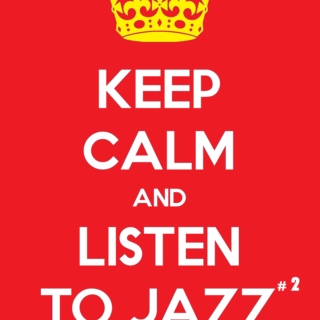 Keep Calm and Listen To Jazz #2