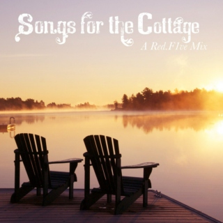 Songs For The Cottage