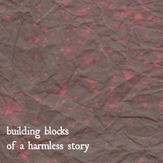 building blocks of a harmless story