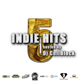 Indie Hits 5 hosted by Dj CellBlock