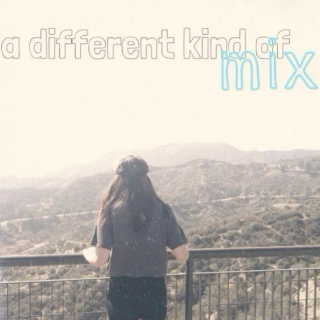 ☆a different kind of mix☆