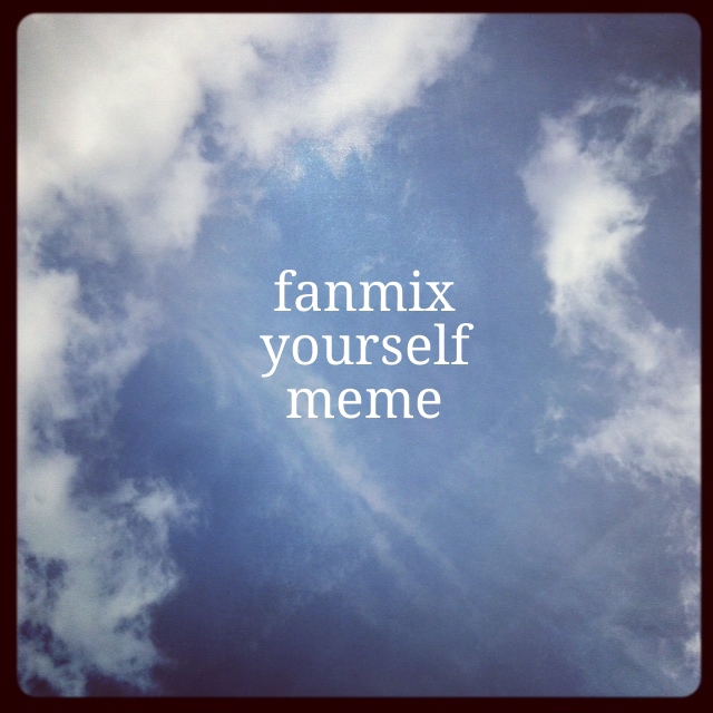 fanmix yourself meme