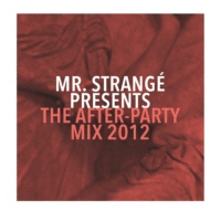 Mr. Strangé Presents The After-Party Mix 2012