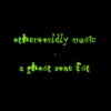 otherworldly music: a ghost zone fst