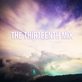 the thirteenth mix