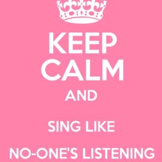 Sing like no one's listening 
