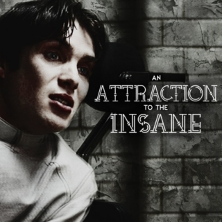 An Attraction to the Insane