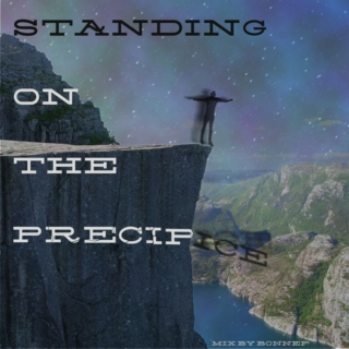 Standing on the Precipice