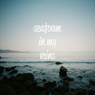 seafoam in my veins