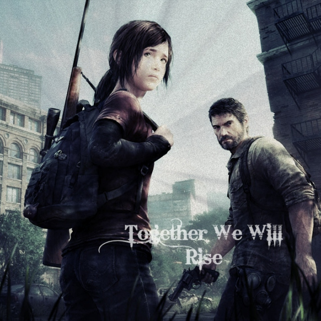 Together We Will Rise ♦ A TLOU Fanmix