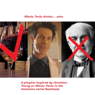 Nikola Tesla drinks... wine