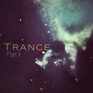 Trance Part ll - dive into your mind
