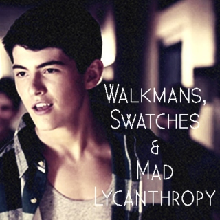 Walkmans, Swatches and Mad Lycanthropy!