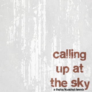calling up at the sky