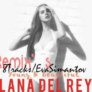 Lana Del Rey - Young&Beautiful [Remix' S]
