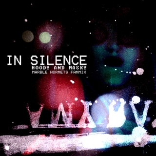 In Silence - Hoody and Masky Fanmix