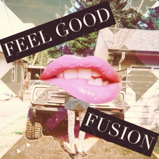 Feel Good Fusion