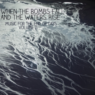 When the Bombs Fall and the Waters Rise