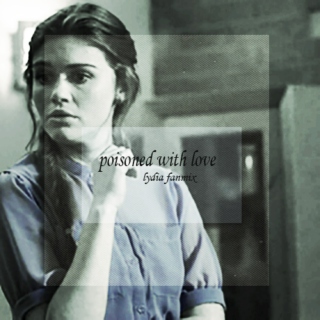 poisoned with love | lydia fanmix