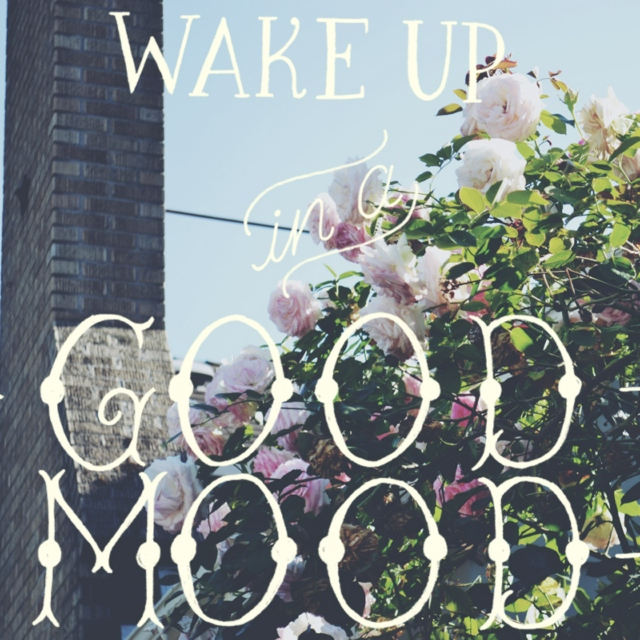 Wake Up In A Good Mood